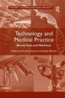Technology and Medical Practice : Blood, Guts and Machines - Book