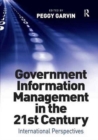 Government Information Management in the 21st Century : International Perspectives - Book