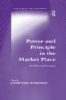 Power and Principle in the Market Place : On Ethics and Economics - Book