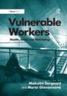 Vulnerable Workers : Health, Safety and Well-being - Book