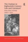 The Orphan in Eighteenth-Century Law and Literature : Estate, Blood, and Body - Book