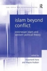 Islam Beyond Conflict : Indonesian Islam and Western Political Theory - Book