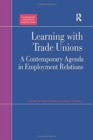 Learning with Trade Unions : A Contemporary Agenda in Employment Relations - Book