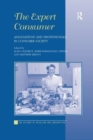 The Expert Consumer : Associations and Professionals in Consumer Society - Book