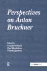 Perspectives on Anton Bruckner - Book