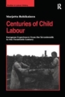 Centuries of Child Labour : European Experiences from the Seventeenth to the Twentieth Century - Book