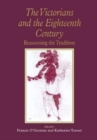The Victorians and the Eighteenth Century : Reassessing the Tradition - Book