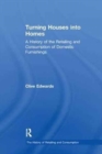 Turning Houses into Homes : A History of the Retailing and Consumption of Domestic Furnishings - Book