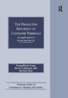 The Productive Efficiency of Container Terminals : An Application to Korea and the UK - Book