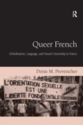 Queer French : Globalization, Language, and Sexual Citizenship in France - Book