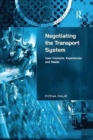 Negotiating the Transport System : User Contexts, Experiences and Needs - Book