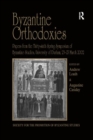 Byzantine Orthodoxies : Papers from the Thirty-sixth Spring Symposium of Byzantine Studies, University of Durham, 23–25 March 2002 - Book