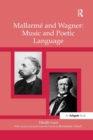 Mallarme and Wagner: Music and Poetic Language - Book