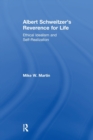 Albert Schweitzer's Reverence for Life : Ethical Idealism and Self-Realization - Book
