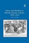 Dress and Identity in British Literary Culture, 1870-1914 - Book