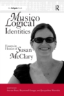 Musicological Identities : Essays in Honor of Susan McClary - Book