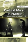 Protest Music in France : Production, Identity and Audiences - Book