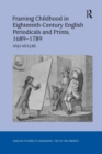 Framing Childhood in Eighteenth-Century English Periodicals and Prints, 1689-1789 - Book