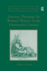 Literary Theology by Women Writers of the Nineteenth Century - Book