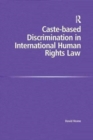 Caste-based Discrimination in International Human Rights Law - Book