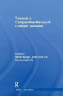 Towards a Comparative History of Coalfield Societies - Book