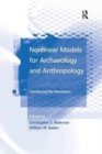 Nonlinear Models for Archaeology and Anthropology : Continuing the Revolution - Book