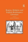 Region, Religion and English Renaissance Literature - Book