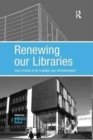 Renewing our Libraries : Case Studies in Re-planning and Refurbishment - Book