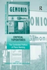 Critical Toponymies : The Contested Politics of Place Naming - Book