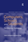 Computers, Schools and Students : The Effects of Technology - Book