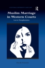 Muslim Marriage in Western Courts : Lost in Transplantation - Book
