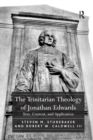 The Trinitarian Theology of Jonathan Edwards : Text, Context, and Application - Book