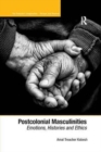 Postcolonial Masculinities : Emotions, Histories and Ethics - Book