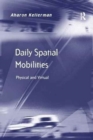 Daily Spatial Mobilities : Physical and Virtual - Book
