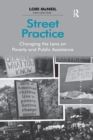 Street Practice : Changing the Lens on Poverty and Public Assistance - Book
