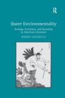 Queer Environmentality : Ecology, Evolution, and Sexuality in American Literature - Book