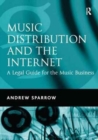 Music Distribution and the Internet : A Legal Guide for the Music Business - Book