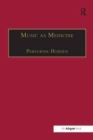 Music as Medicine : The History of Music Therapy Since Antiquity - Book