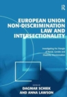 European Union Non-Discrimination Law and Intersectionality : Investigating the Triangle of Racial, Gender and Disability Discrimination - Book