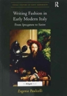 Writing Fashion in Early Modern Italy : From Sprezzatura to Satire - Book