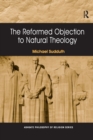 The Reformed Objection to Natural Theology - Book