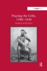 Playing the Cello, 1780-1930 - Book
