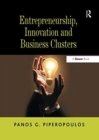 Entrepreneurship, Innovation and Business Clusters - Book