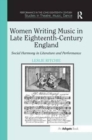 Women Writing Music in Late Eighteenth-Century England : Social Harmony in Literature and Performance - Book