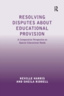 Resolving Disputes about Educational Provision : A Comparative Perspective on Special Educational Needs - Book