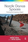 Nordic Dance Spaces : Practicing and Imagining a Region - Book