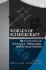 Worlds of ScienceCraft : New Horizons in Sociology, Philosophy, and Science Studies - Book