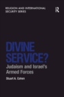 Divine Service? : Judaism and Israel's Armed Forces - Book