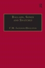 Ballads, Songs and Snatches : The Appropriation of Folk Song and Popular Culture in British 19th-Century Realist Prose - Book