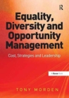 Equality, Diversity and Opportunity Management : Costs, Strategies and Leadership - Book